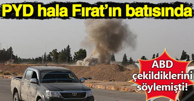 Terör örgütü PYD hala Fırat'ın batısında!
