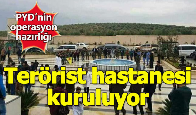 Terör örgütü PYD'de Afrin'de hastane kuruyor