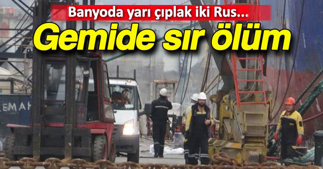 Tersanede 2 Rus gemici ölü bulundu