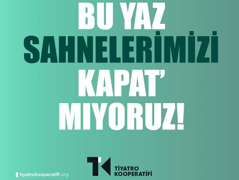Tiyatro Kooperatifi'nden yaz boyu dayanışma:“Bu Yaz Sahnelerimizi Kapatmıyoruz” kampanyası