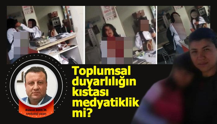 Toplumsal duyarlılığın kıstası medyatiklik mi?