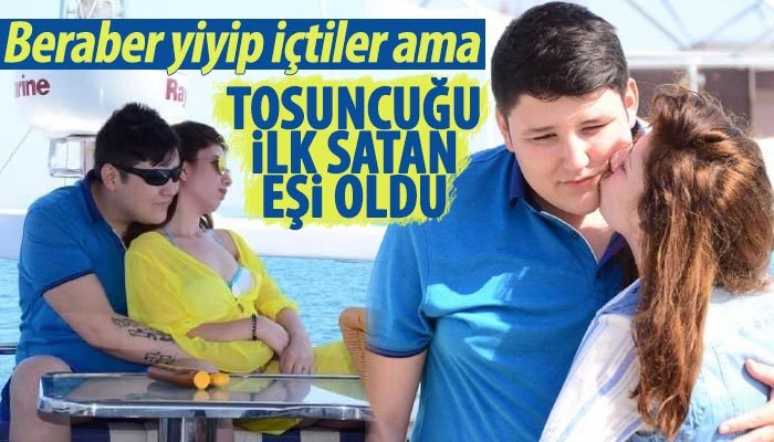 Tosuncuk ilk darbeyi eşinden yedi