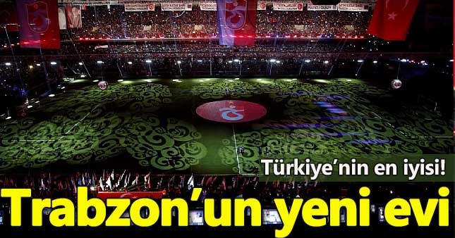 Trabzonspor yeni stadına kavuştu, Şenol Güneş Spor Kompleksi açıldı