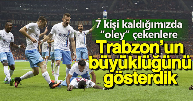 Trabzonsporlu futbolcular Galatasaraylılara tepkili