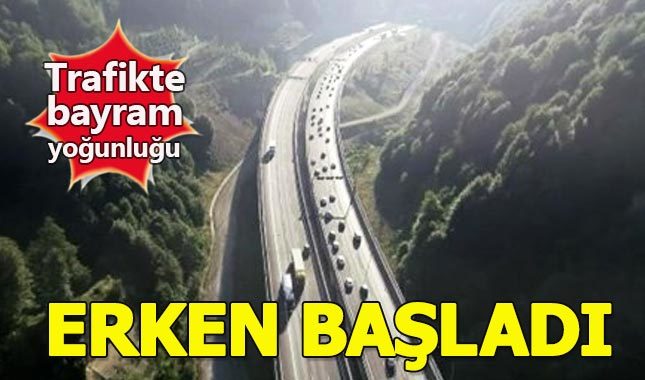 Trafikte bayram yoğunluğu başladı