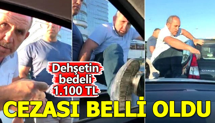 Trafikte dehşet saçtılar, cezaları belli oldu