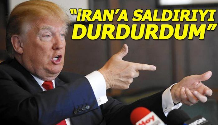 Trump: İran'a saldırıyı durdurdum