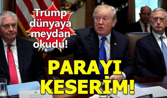 Trump dünyayı parayla tehdit etti