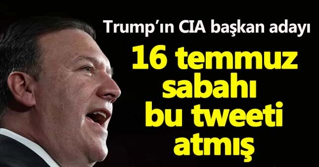 Trump'ın CIA başkan adayından 15 temmuz tweeti