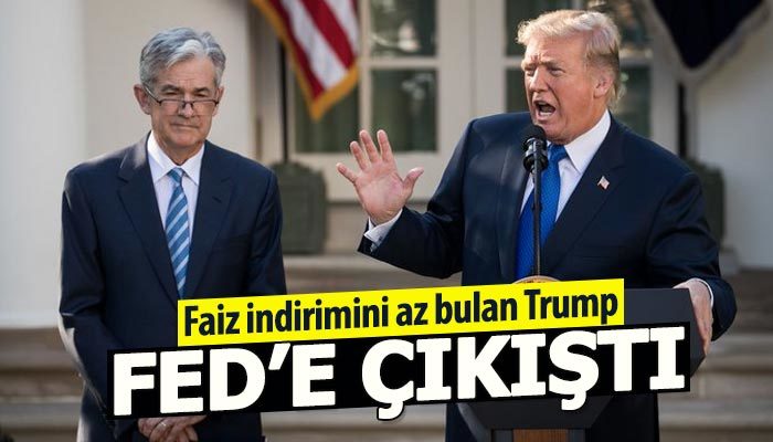 Trump'tan FED'e faiz indirimi tepkisi