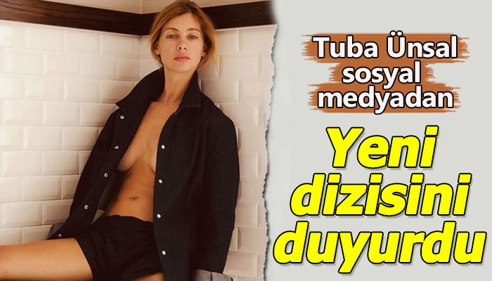 Tuba Ünsal'ın yeni dizisini duyurması