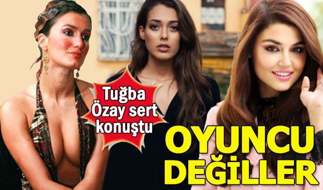 Tuğba Özay'dan Hande Erçel ve Dilan Çiçek Deniz'i kızdıracak sözler