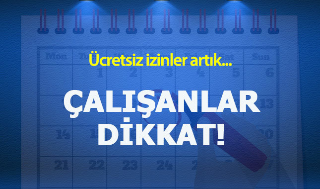 Tüm çalışanları ilgilendiriyor: Ücretsiz izin hak mı?