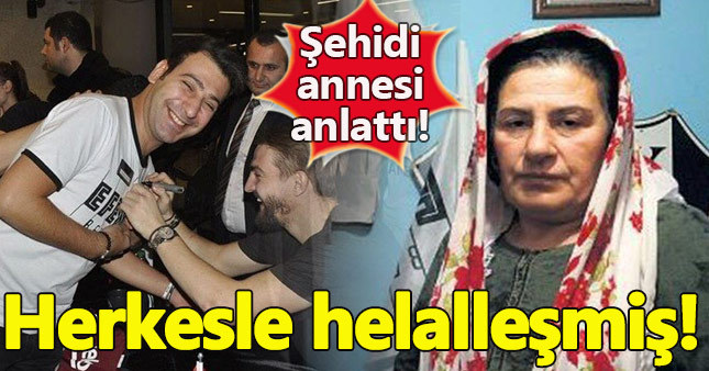 Tunç Uncu'nun annesi: Öleceğini hissetmiş