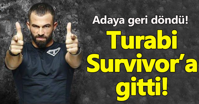 Turabi Çamkıran'dan Survivor bombası!