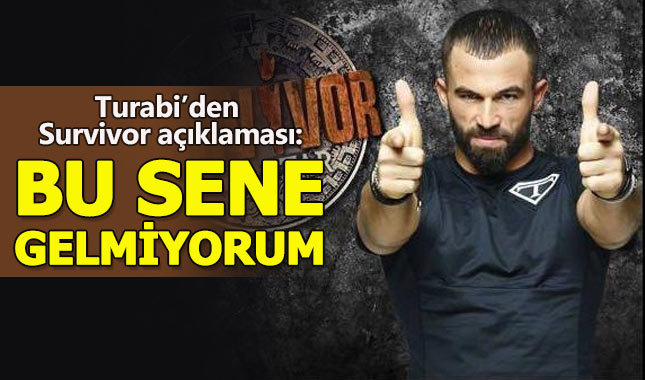 Turabi Survivor'a gitmiyor mu, Turabi Survivor'a katılacak mı?