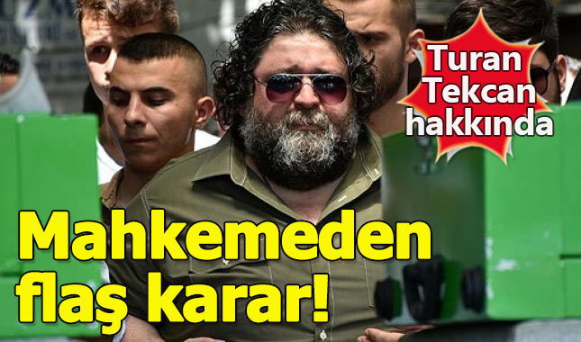 Turan Tekcan için tahliye kararı!