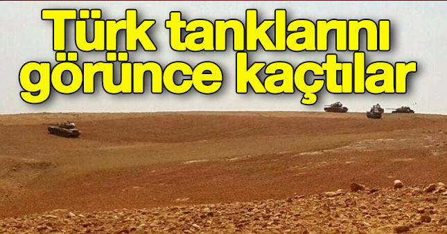 'Türk tanklarını görünce kaçmaya başladılar'