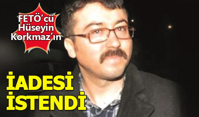 Türkiye, Hüseyin Korkmaz'ın iadesini talep etti