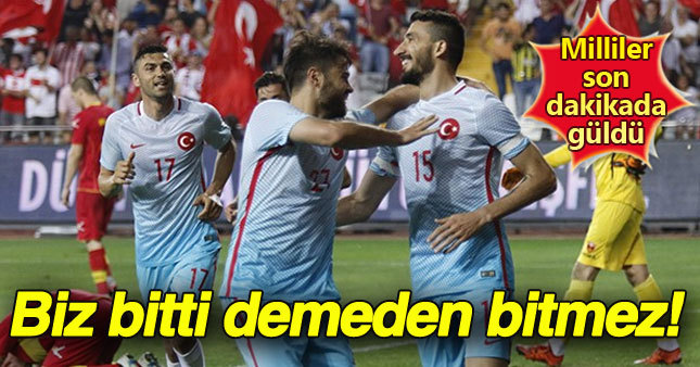 Türkiye Karadağ'ı son dakika golüyle geçti