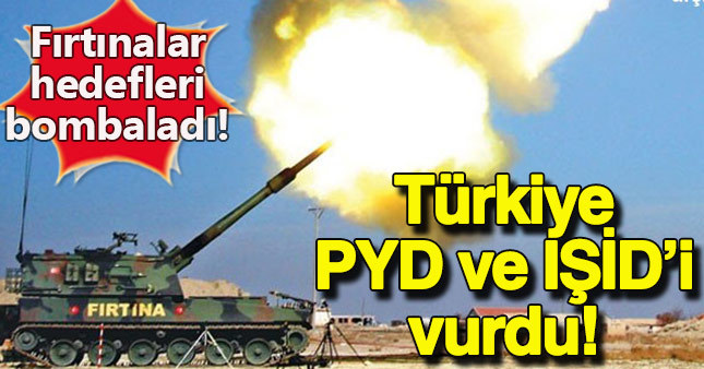 Türkiye PYD ve DAEŞ'i vurdu.