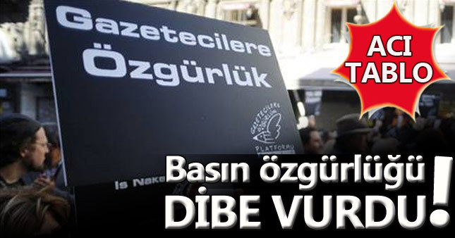Türkiye basın özgürlüğünde dibe vurdu