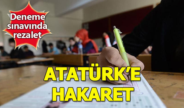 Türkiye genelindeki deneme sınavında Atatürk rezaleti