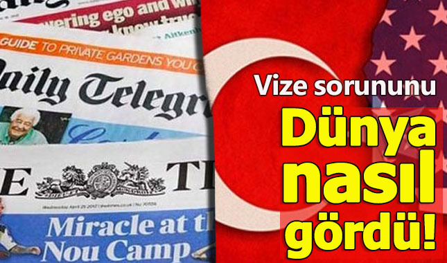 Türkiye ve ABD arasındaki vize sorunu dünya basınında
