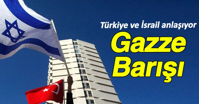 Türkiye ve İsrail ilişkileri düzeliyor