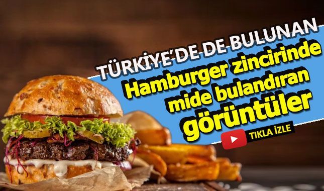 Türkiye'de de bulunan çok ünlü hamburger zincirinde rezalet!