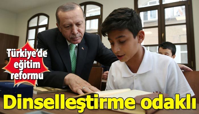 Türkiye'de eğitim reformu ‘dinselleştirme' odaklı