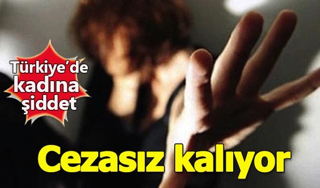 Türkiye'de kadına şiddet cezasız kalıyor