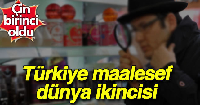 Türkiye'de sahte üründe dünya ikincisi