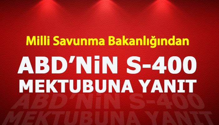 Türkiye'den ABD'nin S-400 mektubuna yanıt