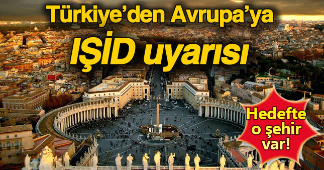 Türkiye'den Avrupa'ya DAEŞ uyarısı!