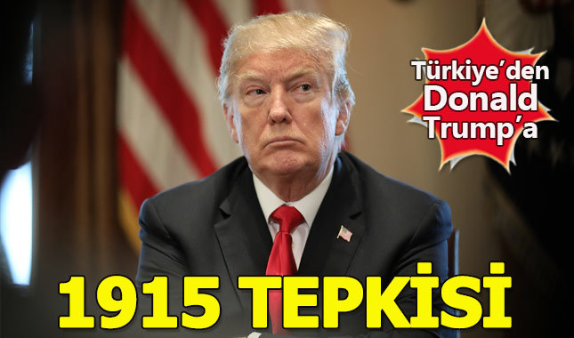 Türkiye'den Donald Trump'a 1915 tepkisi