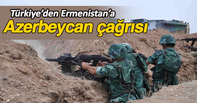 Türkiye'den Ermenistan'a: Son verin