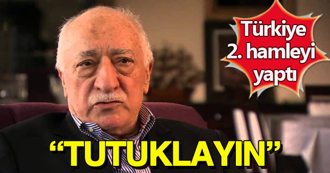 Türkiye'den Fethullah Gülen hamlesi