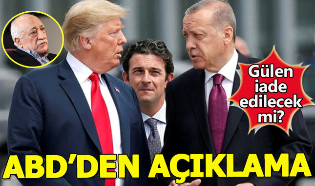Türkiye'nin "Trump, Gülen'in iadesi için çalışıyor" açıklamasına ABD'den yanıt