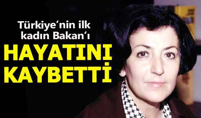 Türkiye'nin ilk kadın Bakanı Türkan Akyol kimdir, Türkan Akyol hayatını kaybetti