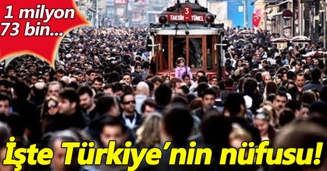 Türkiye'nin yeni nüfusu açıklandı