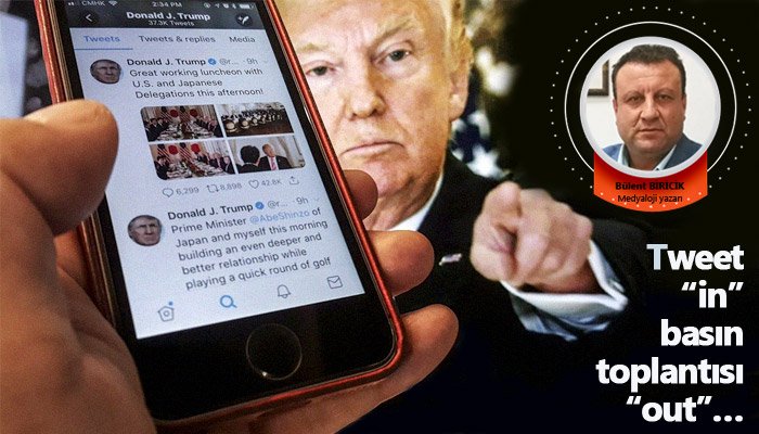 Tweet “in”, basın toplantısı “out”…