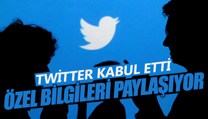 Twitter bilgilerin paylaşıldığını kabul etti!