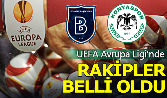 UEFA Avrupa Ligi'nde grup kuraları çekildi - İşte Başakşehir ve Konyaspor'un rakipleri