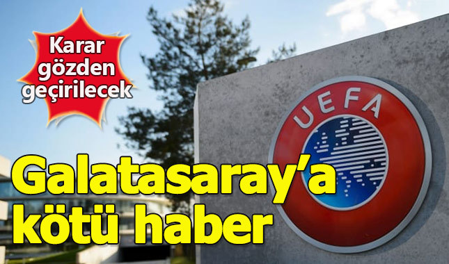 UEFA Galatasaray'ın dosyasını yeniden inceleyecek