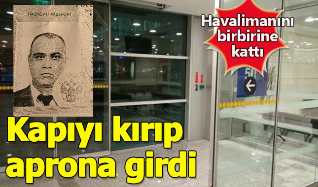 Uçağı kaçıran yolcu kapıyı kırıp aprona girdi