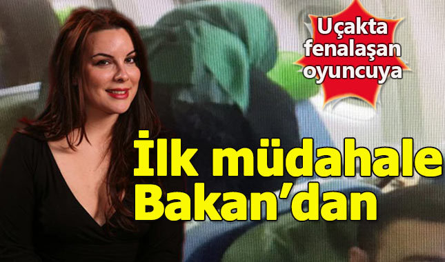 Uçakta fenalaşan ünlü oyuncuya Bakan müdahale etti