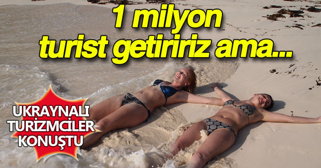 Ukraynalı turizmcilerden müthiş teklif