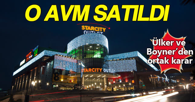 Ülker ve Boyner, Starcity AVM'yi sattı