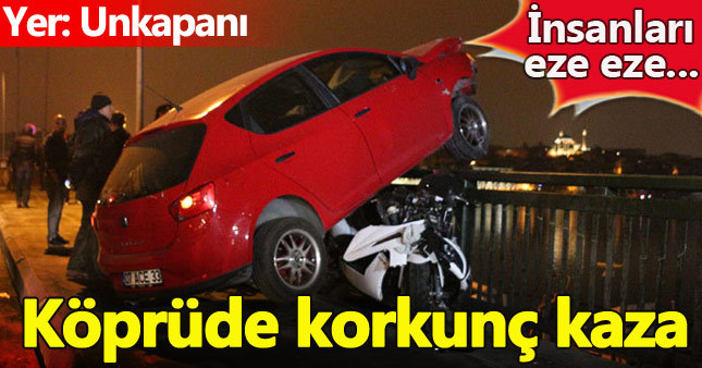 Unkapanı Köprüsü'nde feci kaza: Yaralılar var